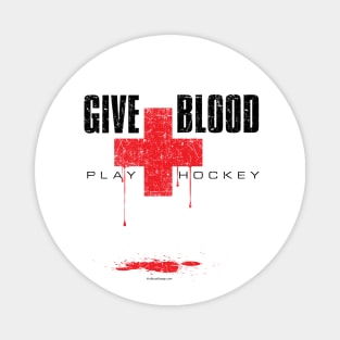 Give Blood Play Hockey - funny hockey player Magnet